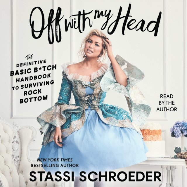 Stassi Schroeder - Off with My Head, Ljudbok