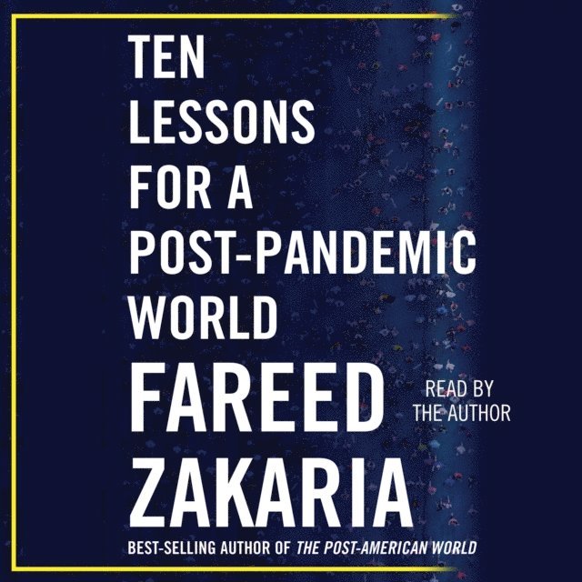 Fareed Zakaria - Ten Lessons for a Post-Pandemic World, Ljudbok