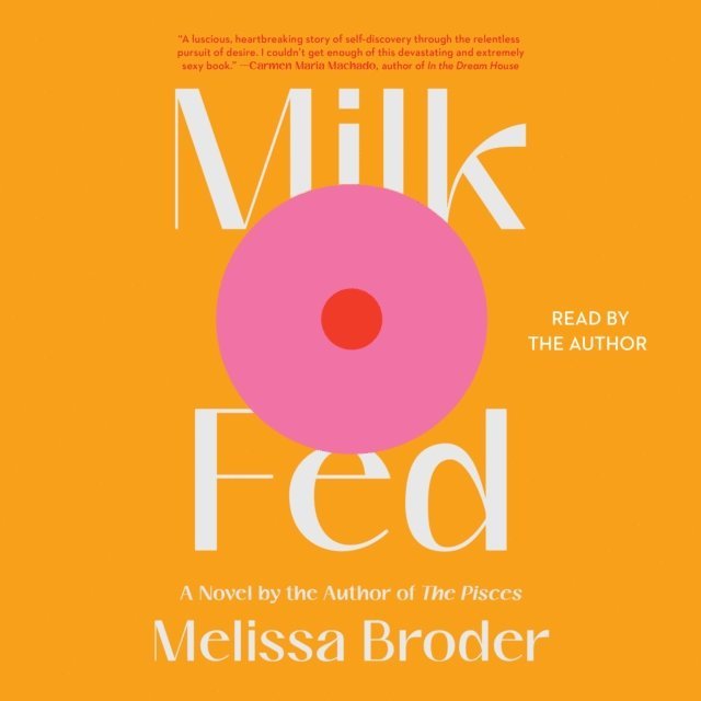 Melissa Broder - Milk Fed, Ljudbok