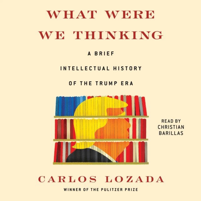 Carlos Lozada - What Were We Thinking, Ljudbok. Tillgänglighet: Lägg i varukorg