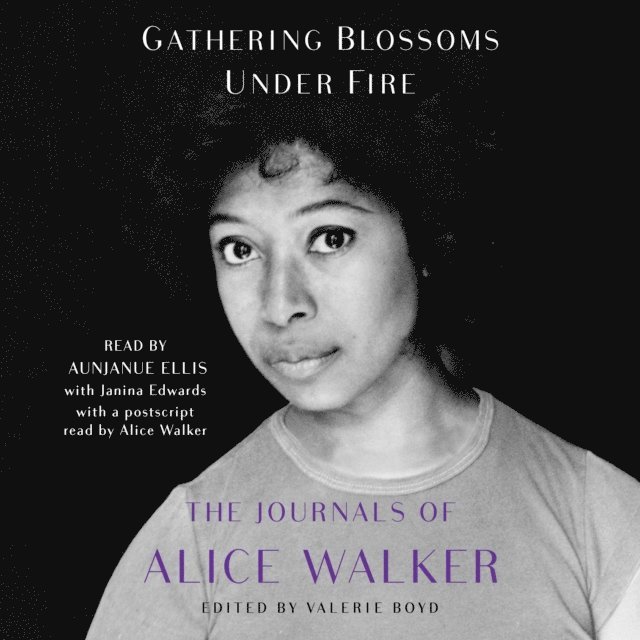 Alice Walker, Valerie Boyd - Gathering Blossoms Under Fire, Ljudbok
