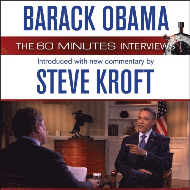 Steve Kroft - Barack Obama: The 60 Minutes Interviews, Ljudbok