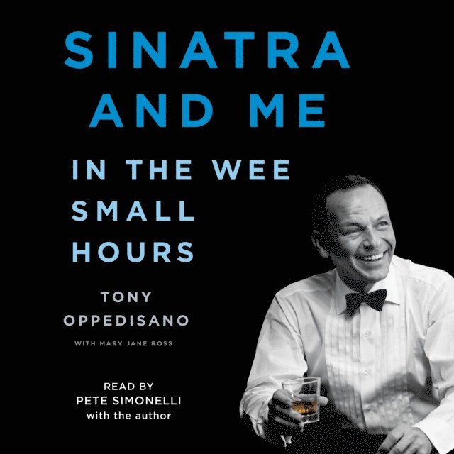 Tony Oppedisano - Sinatra and Me, Ljudbok