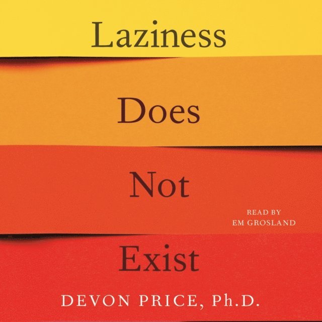 Devon Price - Laziness Does Not Exist, Ljudbok