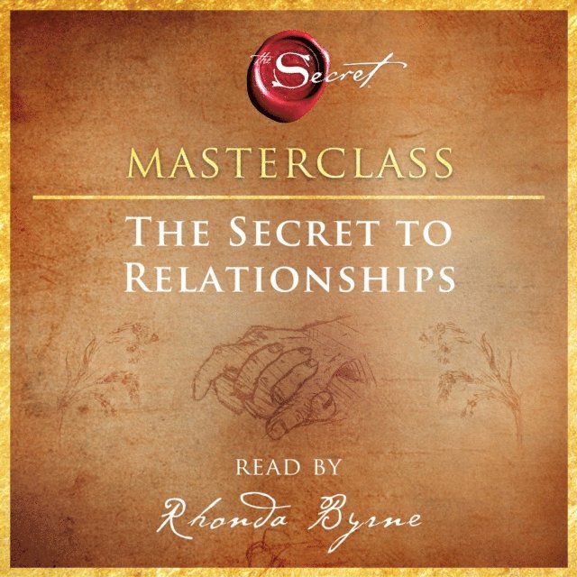 Rhonda Byrne - Secret to Relationships Masterclass, Ljudbok
