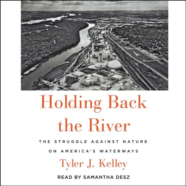 Tyler J. Kelley - Holding Back the River, Ljudbok