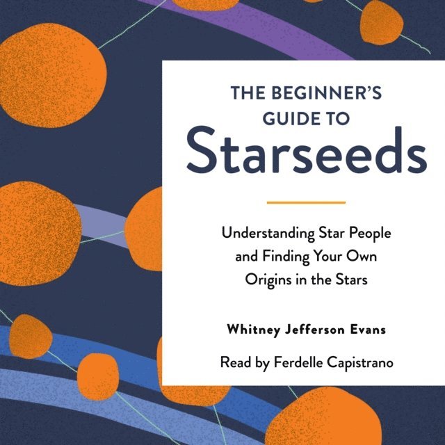 Whitney Jefferson Evans - Beginner's Guide to Starseeds, Ljudbok