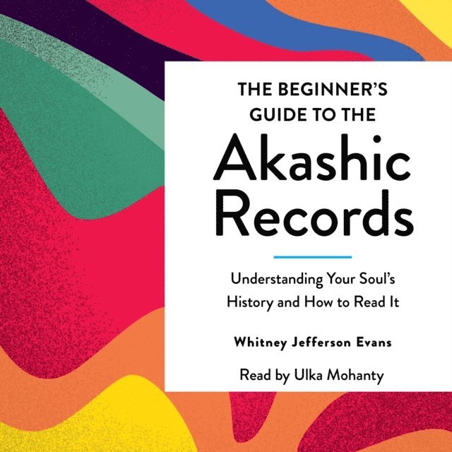 Whitney Jefferson Evans - Beginner's Guide to the Akashic Records, Ljudbok