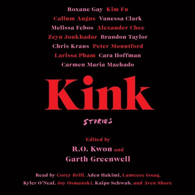 Garth Greenwell, R.O. Kwon - Kink, Ljudbok