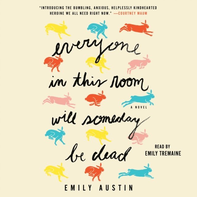 Emily Austin - Everyone in This Room Will Someday Be Dead, Ljudbok