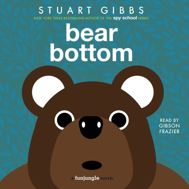 Stuart Gibbs - Bear Bottom, Ljudbok