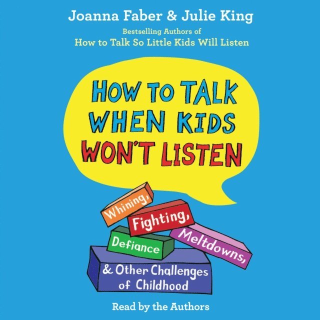 Julie King, Joanna Faber - How To Talk When Kids Won't Listen, Ljudbok