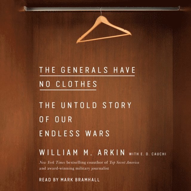 William M. Arkin - Generals Have No Clothes, Ljudbok