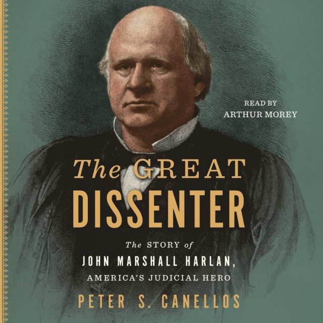 Peter S. Canellos - Great Dissenter, Ljudbok