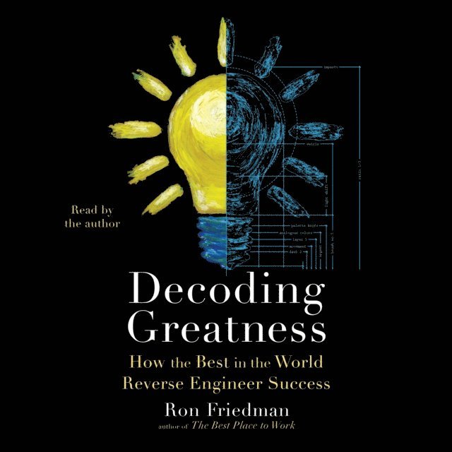 Ron Friedman - Decoding Greatness, Ljudbok