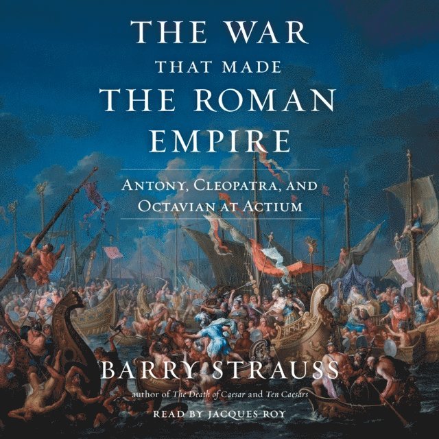 Barry Strauss - War That Made the Roman Empire, Ljudbok