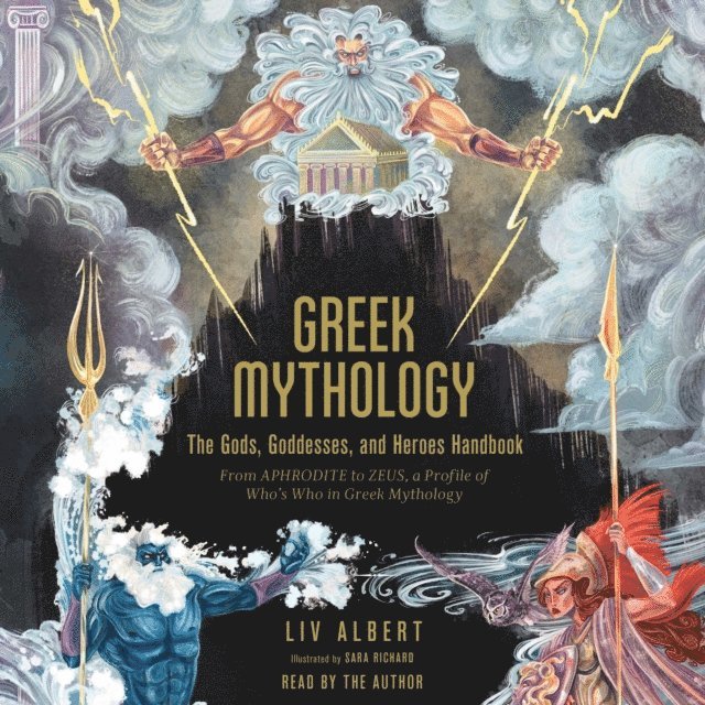 Liv Albert - Greek Mythology: The Gods, Goddesses, and Heroes Handbook, Ljudbok