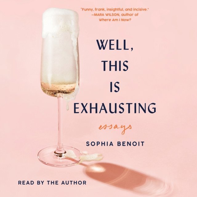 Sophia Benoit - Well, This Is Exhausting, Ljudbok