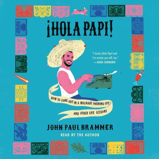 John Paul Brammer - Hola Papi, Ljudbok
