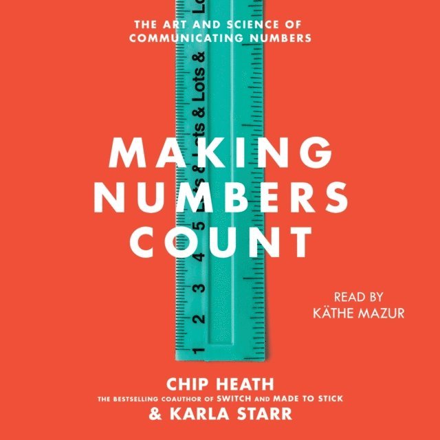 Karla Starr, Chip Heath - Making Numbers Count, Ljudbok