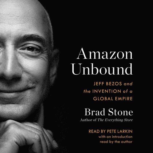 Brad Stone - Amazon Unbound, Ljudbok