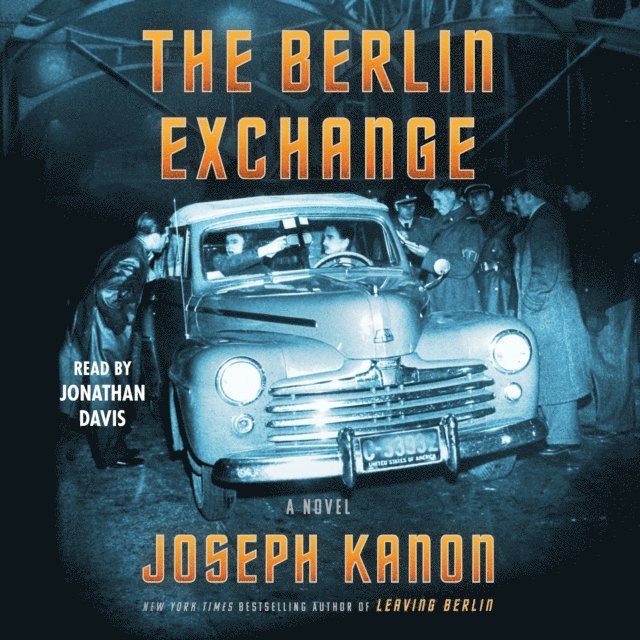 Joseph Kanon - Berlin Exchange, Ljudbok