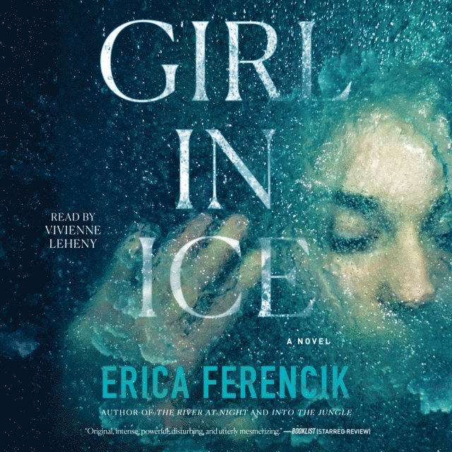 Erica Ferencik - Girl In Ice, Ljudbok