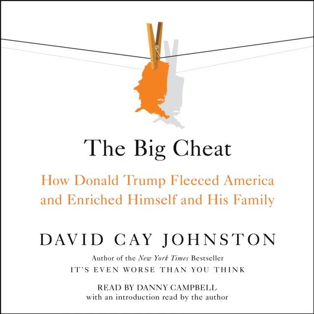 David Cay Johnston - Big Cheat, Ljudbok