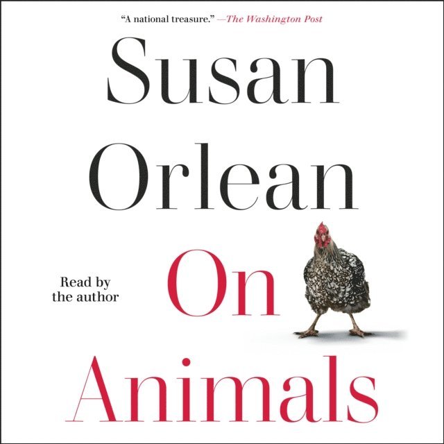 Susan Orlean - On Animals, Ljudbok