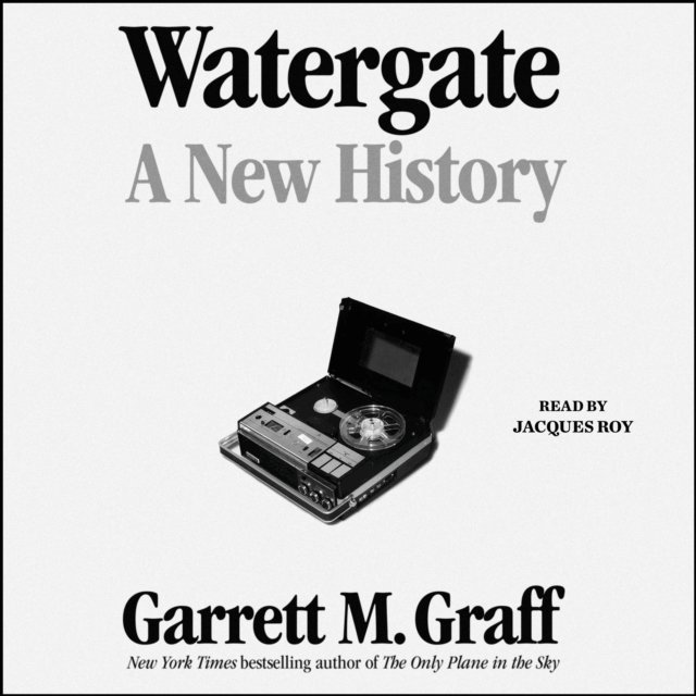 Garrett M. Graff - Watergate, Ljudbok