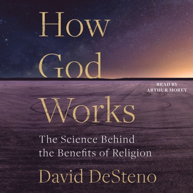 David DeSteno - How God Works, Ljudbok