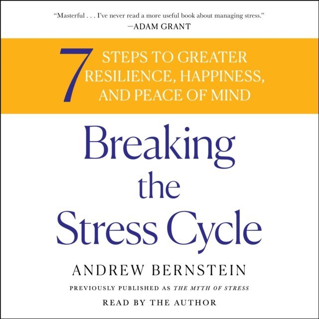 Andrew Bernstein - Breaking the Stress Cycle, Ljudbok