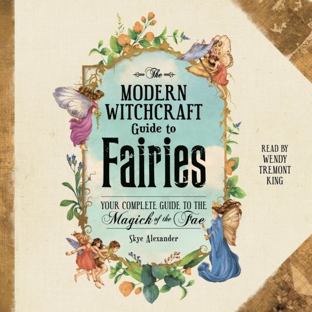 Skye Alexander - Modern Witchcraft Guide to Fairies, Ljudbok