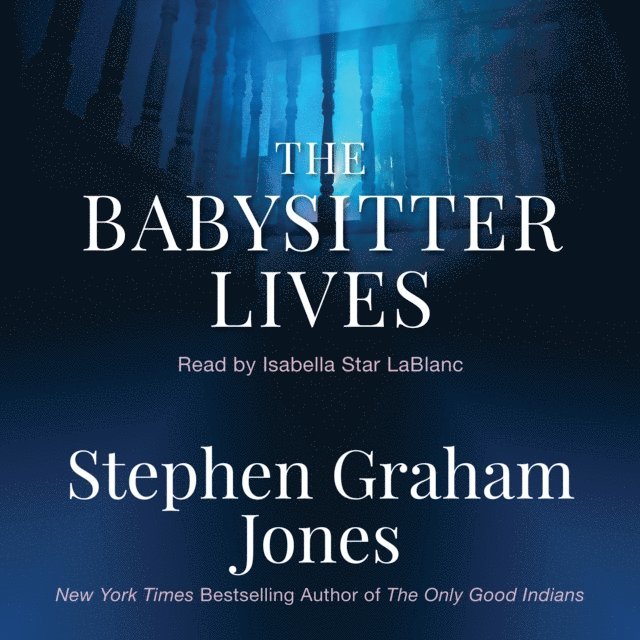 Stephen Graham Jones - Babysitter Lives, Ljudbok