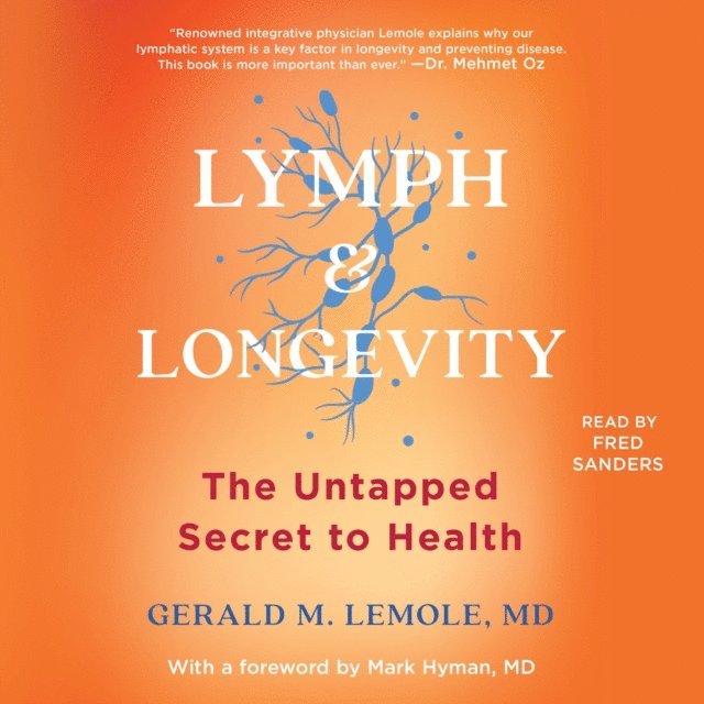 Gerald Lemole - Lymph & Longevity, Ljudbok. Tillgänglighet: Lägg i varukorg
