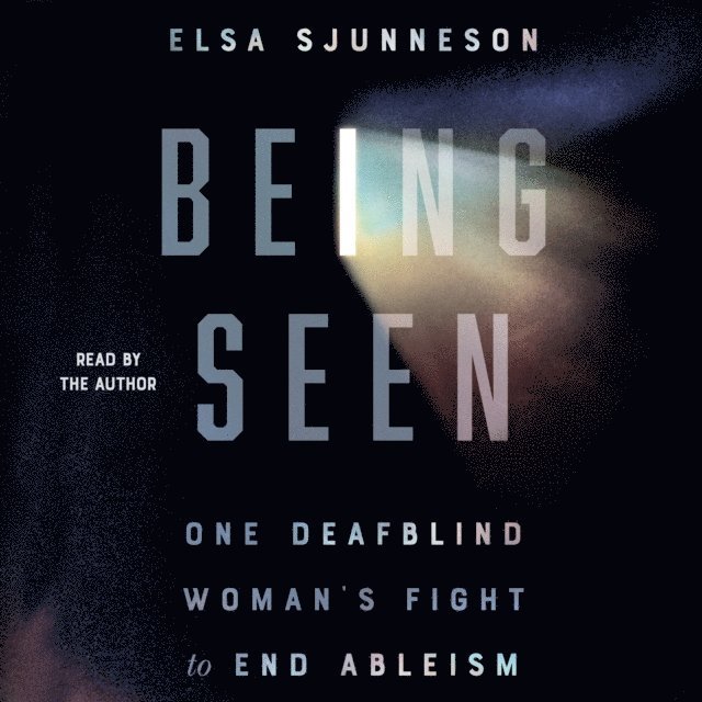 Elsa Sjunneson - Being Seen, Ljudbok