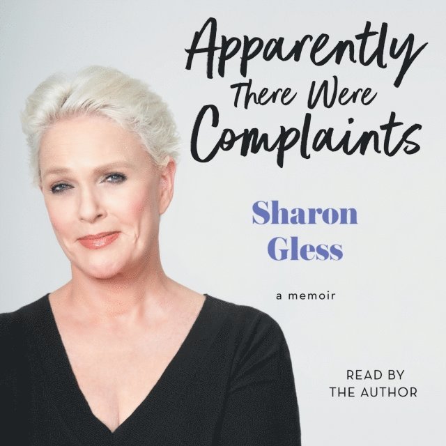 Sharon Gless - Apparently There Were Complaints, Ljudbok