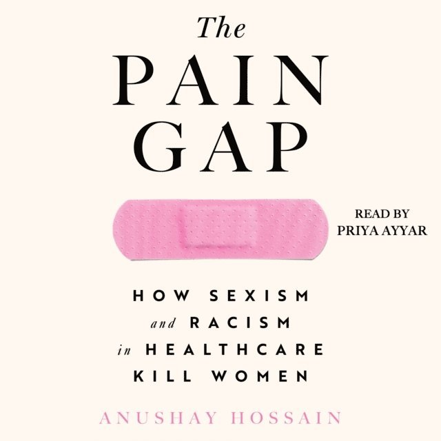 Anushay Hossain - Pain Gap, Ljudbok