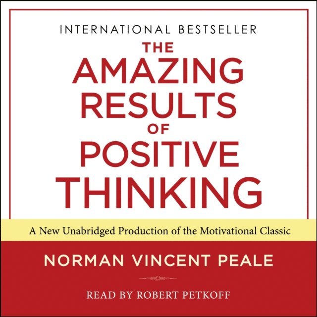 Dr. Norman Vincent Peale - Amazing Results of Positive Thinking, Ljudbok