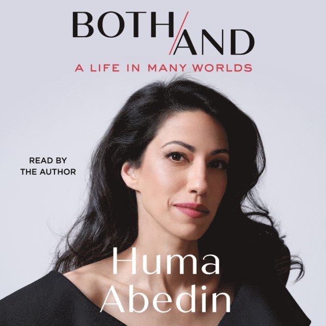 Huma Abedin - Both/And, Ljudbok