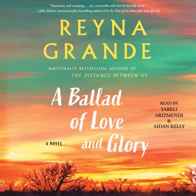 Reyna Grande - Ballad of Love and Glory, Ljudbok