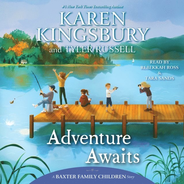 Tyler Russell, Karen Kingsbury - Adventure Awaits, Ljudbok