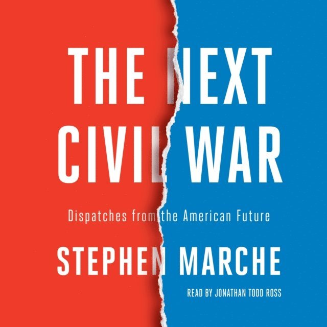Stephen Marche - Next Civil War, Ljudbok
