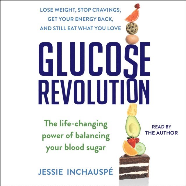 Jessie Inchauspe - Glucose Revolution, Ljudbok