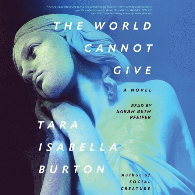 Tara Isabella Burton - World Cannot Give, Ljudbok