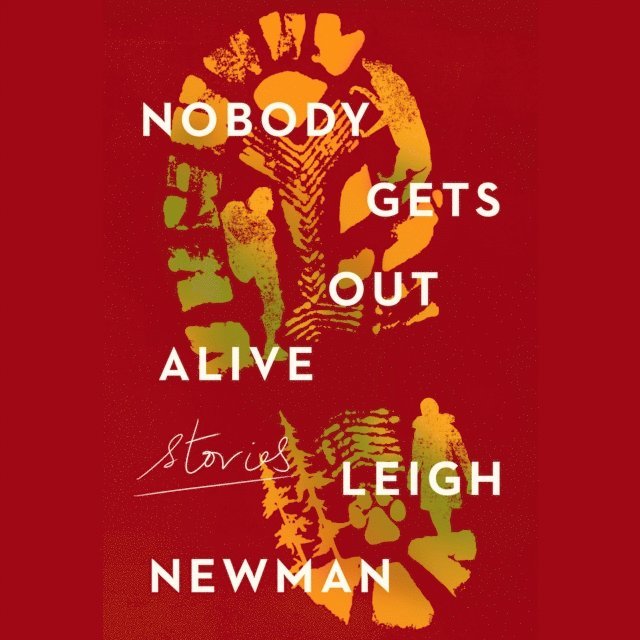 Leigh Newman - Nobody Gets Out Alive, Ljudbok