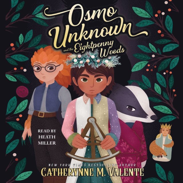 Catherynne M. Valente - Osmo Unknown and the Eightpenny Woods, Ljudbok