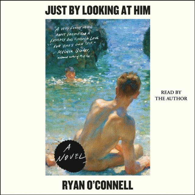 Ryan O'Connell - Just by Looking at Him, Ljudbok