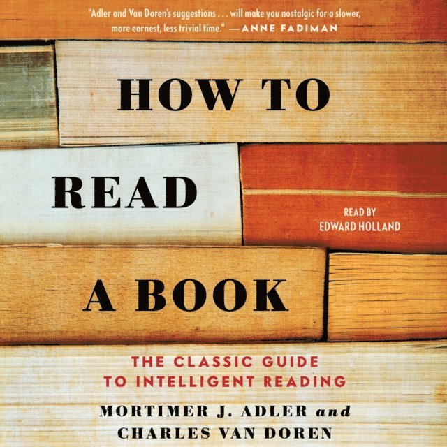 Charles Van Doren, Mortimer J. Adler - How to Read a Book, Ljudbok