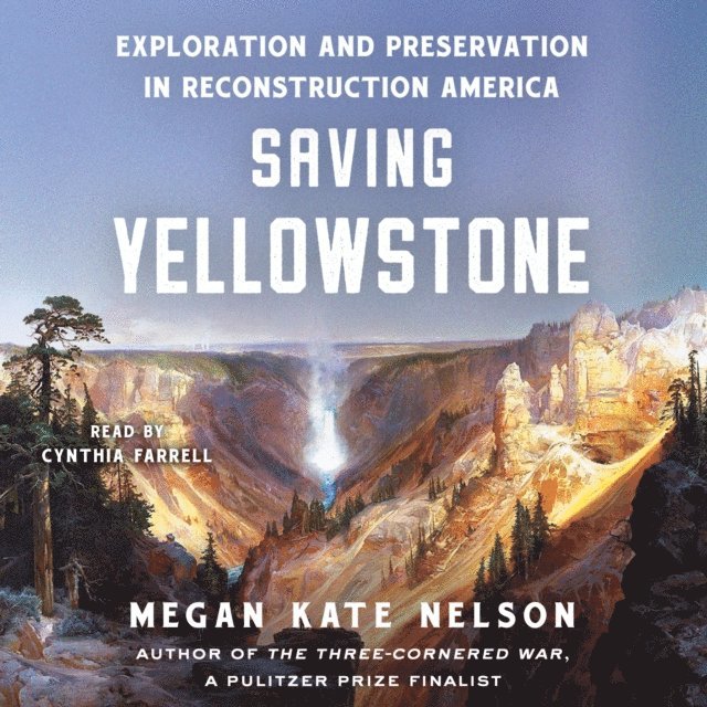 Megan Kate Nelson - Saving Yellowstone, Ljudbok